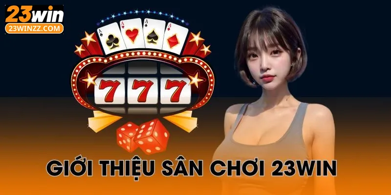 Tin tức về 23win uy tín hàng đầu trên thị trường game cá cược