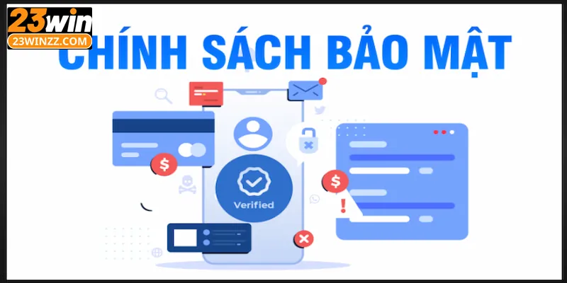 Chính sách bảo mật được 23win rõ ràng